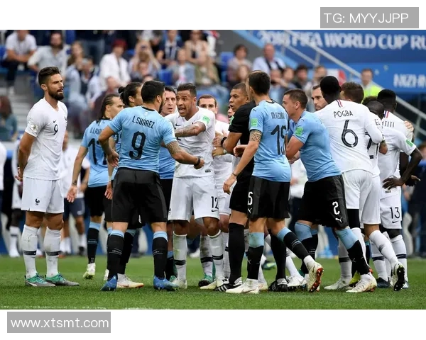 乌拉圭与法国精彩对决视频回顾分析及赛后点评