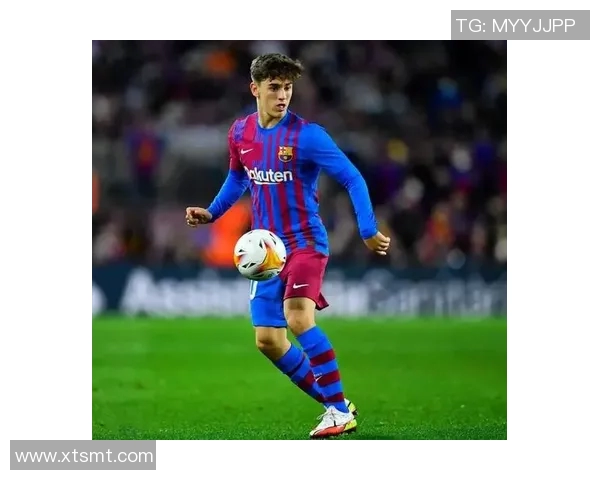 加维的崛起与挑战:探索这位新星在足球世界中的影响力与未来发展潜力