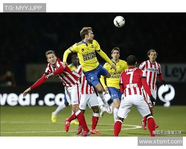 前进之鹰与埃因霍温青的激烈对决展现足球魅力与团队精神