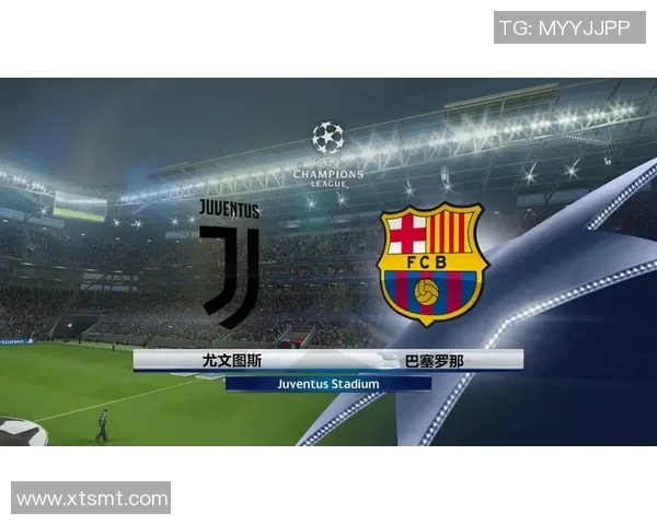 尤文图斯对阵巴塞罗那比赛直播在哪个频道观看信息详解