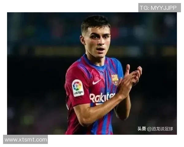 佩德里引领新一代足球风潮展现年轻球员的无限潜力与激情 佩德里引领新一代足球风潮展现年轻球员的无限潜力与激情